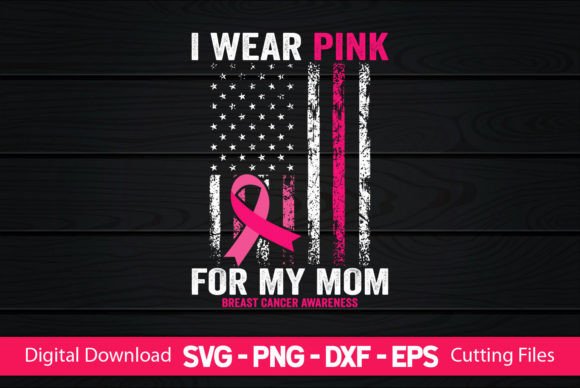 I Wear Pink for My Mom American Flag: Graphics & Crafts Asset Review